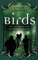Birds: Die Jagd nach dem goldenen Schlüssel 3754373471 Book Cover