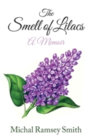 The Smell of Lilacs: A memoir 1956879064 Book Cover