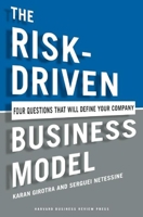 The Risk-Driven Business Model: Four Questions That Will Define Your Company 1422191532 Book Cover