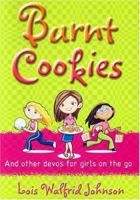 Burnt Cookies: And Other Story Devos for Girls 0784715106 Book Cover