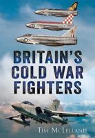 Britain's Cold War Fighters 1781551006 Book Cover