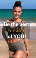 Be the best version of You: Ganzheitliche Gesundheit Muskelaufbau und Fettabbau einfach gemacht und was du für deine Fitness und Energie brauchst. 3754397176 Book Cover