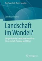 Landschaft Im Wandel?: Zeitgenossische Landschaftsbegriffe in Wissenschaft, Planung Und Alltag 3658009721 Book Cover