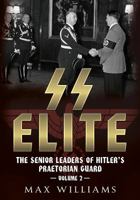 SS Elite: The Senior Leaders of Hitler's Praetorian Guard: Volume 2: K-W 178155434X Book Cover
