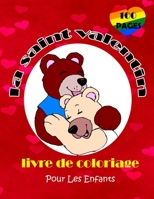 La Saint-Valentin Livre De Coloriage Pour Les Enfants: Livre de Coloriage avec des coeurs, des anges, des animaux mignons et plus encore! B08WJY6PKW Book Cover