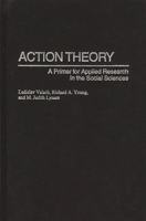 Action Theory: A Primer for Applied Research in the Social Sciences 0275970868 Book Cover