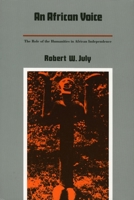 An African Voice: The Role of the Humanities in African Independence 0822307693 Book Cover