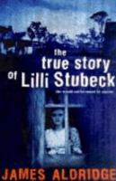 The True Story of Lilli Stubeck 0140320555 Book Cover