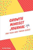 Growth Mindset Journal For Teen and Tween Girls 1796272523 Book Cover