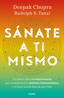 Sánate a ti mismo / The Healing Self: A Revolutionary New Plan to Supercharge Your Immunity and Stay Well for Life 6073176902 Book Cover