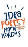 Idea Poetry: To Guide Your Passionate Pursuits 150436015X Book Cover