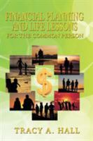 Financial Planning and Life Lessons For the Common Person: Fiancial Planning 0985047569 Book Cover