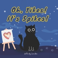 Oh, yikes! It's Spikes! B0D33GL9K5 Book Cover