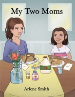 My Two Moms 1480940658 Book Cover