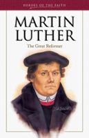 Martin Luther: The Great Reformer 1557487278 Book Cover
