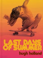 Last Days of Summer: The Complete Archive 1797232312 Book Cover