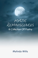 Mystic Reminiscences A Collection Of Poetry B0F6YXLPDP Book Cover