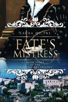 Fate's Mistress: Book Three of the Three Graces Trilogy 1950571033 Book Cover