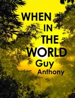 When In The World: World Photography & Travel Writing B08F6TF2SB Book Cover