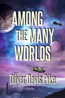 Among the Many Worlds 1937745783 Book Cover