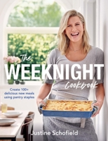 The Weeknight Cookbook: Create 100+ delicious new meals using pantry staples 1760780545 Book Cover