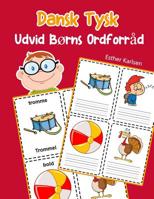 Udvid B�rns Ordforr�d Dansk Tysk: L�r sig Dansk Tysk barnets ordf�rr�d snabbt 1070879975 Book Cover