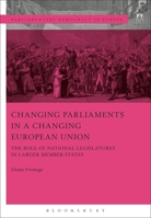 Changing Parliaments in a Changing European Union: The Role of National Legislatures in Larger Member States 1509914625 Book Cover