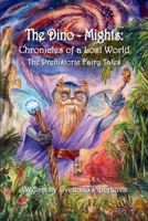 The Dino-Mights: Chronicles of a Lost World: The Prehistoric Fairy Tales 1919282459 Book Cover