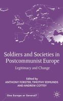 Soldiers and Societies in Post-Communist Europe: Legitimacy and Change 0333946227 Book Cover