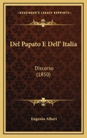 Del Papato E Dell' Italia: Discorso (1850) 1160857954 Book Cover