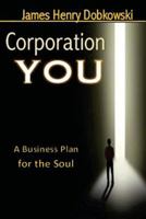 Corporation You: A Business Plan for the Soul 1507647123 Book Cover