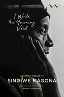 I Write the Yawning Void: Selected essays of Sindiwe Magona 1776148185 Book Cover