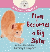 Piper Becomes a Big Sister: A Story Book to Help Little Kids Cope with Big Changes 9659301693 Book Cover