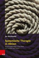 Systemische Therapie in Aktion: Kreative Methoden in Der Arbeit Mit Familien Und Paaren 3525491379 Book Cover