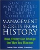 Management Secrets From History: Historical Wisdom for Modern Business 075094661X Book Cover