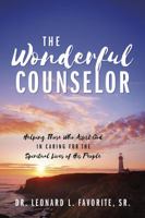 The Wonderful Counselor: Helping Those Who Assist God in Caring for the Spiritual Lives of His People 1478789395 Book Cover