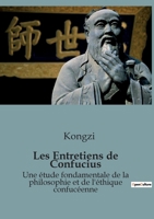 Les Entretiens de Confucius: Une étude fondamentale de la philosophie et de l'éthique confucéenne B0C9BSQ7SB Book Cover