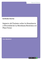 Impacto del Turismo sobre la Abundancia y Diversidad de La Meiofauna Bentónica en Playa Venao 3346684997 Book Cover