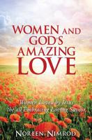 WOMEN AND GOD'S AMAZING LOVE 154565803X Book Cover