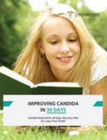 Improving Candida in 30 Days: Candida Relief within 30 Days, Recovery Plan For Long-Term Health 1910521051 Book Cover