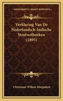Verklaring Van De Nederlandsch-Indische Strafwetboeken (1895) 1160756961 Book Cover