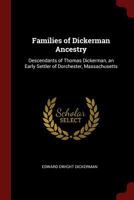 Families of Dickerman Ancestry: Descendants of Thomas Dickerman, an Early Settler of Dorchester, Massachusetts 1375532340 Book Cover