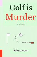Golf Is Murder 1440442789 Book Cover