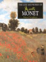 The Life and Works of Monet : A Compilation of Works from the Bridgeman Art Library 185813580X Book Cover
