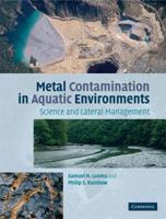 Metal Contamination in Aquatic Environments: Science and Lateral Management 0521279011 Book Cover