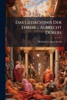 Das Gedächtnis Der Ehren ... Albrecht Dürers... 1247624722 Book Cover