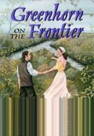 Greenhorn on the Frontier (Golden Triangle Books) 0822957221 Book Cover