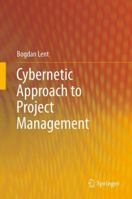 Cybernetic Approach to Project Management 3642325033 Book Cover