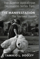 The Manifestation: The Warhead Hunters: The Zombies Apocalypse Decimation Series Two 170046695X Book Cover