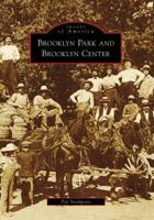 Brooklyn Park and Brooklyn Center (Images of America: Minnesota) 0738561347 Book Cover